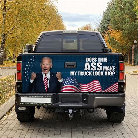 Anti Biden Does This Ass Make My Truck Look Big Truck Tailgate Decal