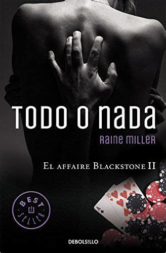 Todo O Nada El Affaire Blackstone 2 Best Seller Libros De Leer