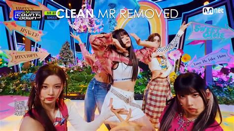 Clean Mr Removed Nmixx Love Me Like This M Countdown