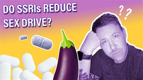 Do Ssris Reduce Sex Drive Zoloft Sertraline Etc Youtube