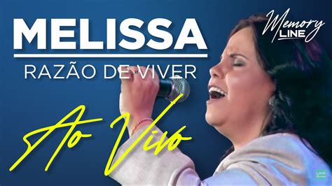 Melissa Razão de Viver Ao Vivo YouTube