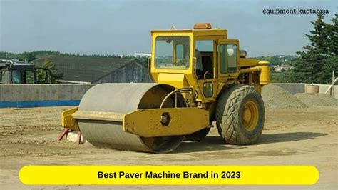 Paver Machine Price Comparison and Best Brand in 2023