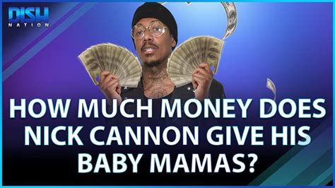 How Much Money Does Nick Cannon Give His Baby Mamas Youtube