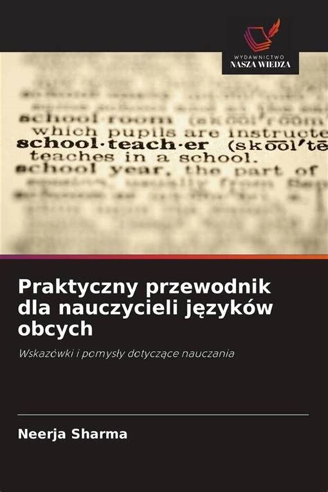 Praktyczny Przewodnik Dla Nauczycieli Jezykow Obcych Paperback