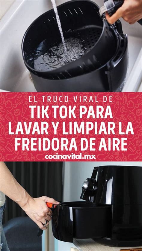 El Truco Viral De Tik Tok Para Lavar Y Limpiar La Freidora De Aire En