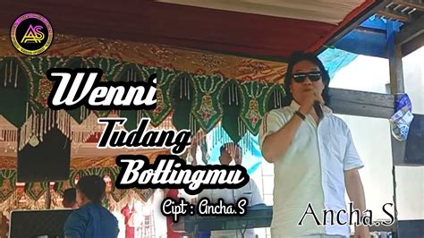 Lagu Bugis Abadi Wenni Tudang Bottingmu Ancha S Cipt Ancha S