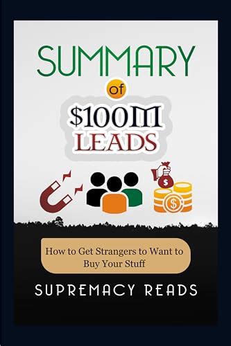 Summary Of M Leads How To Get Strangers To Want To Buy Your Stuff