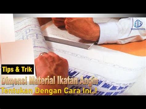 Teknik Menentukan Dimensi Material Ikatan Angin Agar Rangka Atap Baja