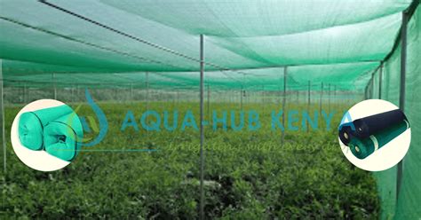 Shade Nets In Eldoret By Aqua Hub Kenya 0790719020