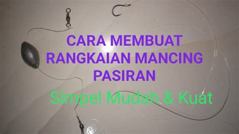 Cara Membuat Rangkaian Pancing Untuk Mancing Pasiran Youtube