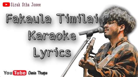 Fakaula Timilai Karaoke Lyrics Oasis Thapa Youtube