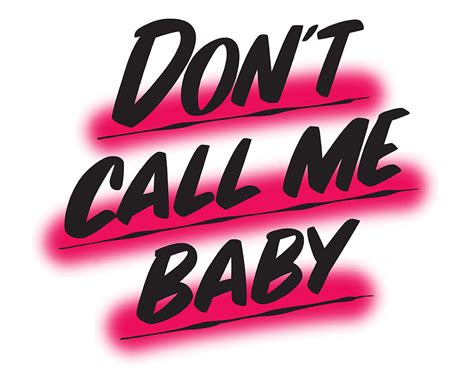 DON'T CALL ME BABY by Baron Von Fancy | Open Edition and Limited Edition Prints