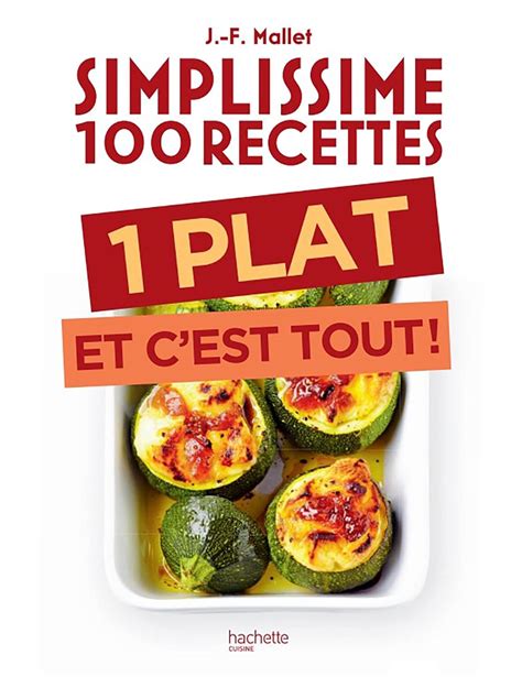 Simplissime Recettes Plat Et C Est Tout Mallet Jean Fran Ois