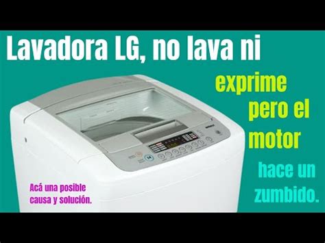 Lavadora LG no lava ni exprime El motor hace un zumbido Cómo hallar y