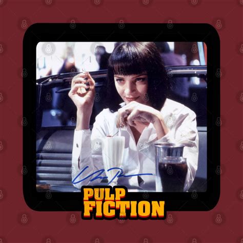 Pulp Fiction Mia Wallace Uma Thurman Autograph Design Pulp Fiction T Shirt Teepublic