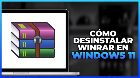 Cómo desinstalar Winrar en Windows 11 Nuevo YouTube