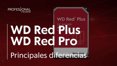 Wd Red Plus Vs Wd Red Pro Comparativa De Los Hdd De Nas