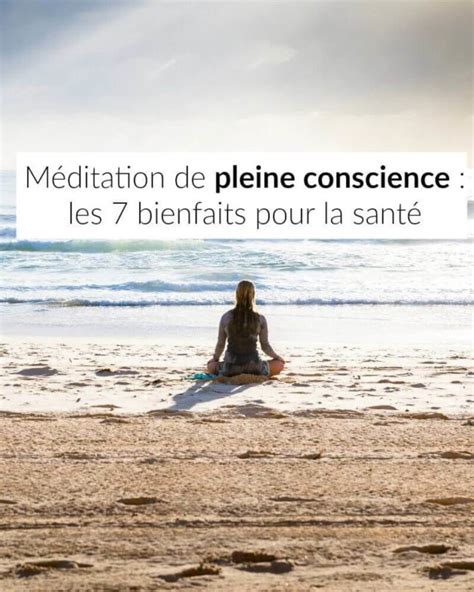 Méditation de pleine conscience les 7 bienfaits pour la santé