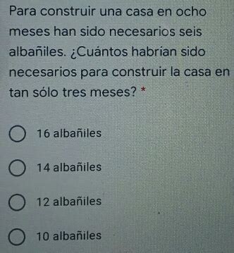 Solved Para Construir Una Casa En Ocho Meses Han Sido Necesarios Seis