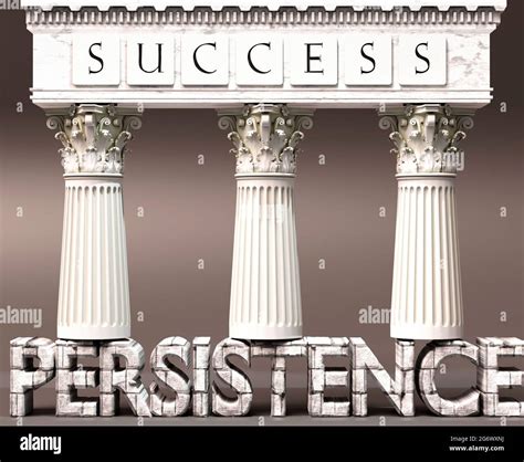 Persistence as a foundation of success - symbolized by pillars of ... 