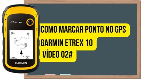 Como Marcar Ponto No GPS Garmin Etrex YouTube