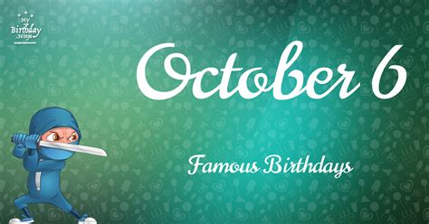 October 6 Famous Birthdays You Wish You Had Known #2