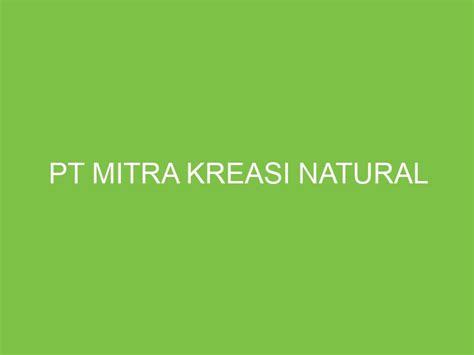 Pt Mitra Kreasi Natural Aikerja