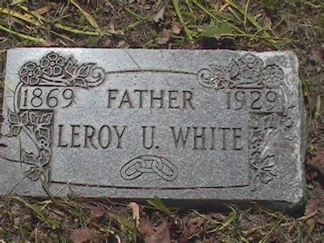 Leroy U White Find A Grave Memorial