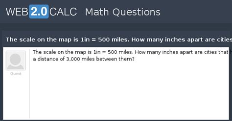 View Question The Scale On The Map Is 1in 500 Miles How Many