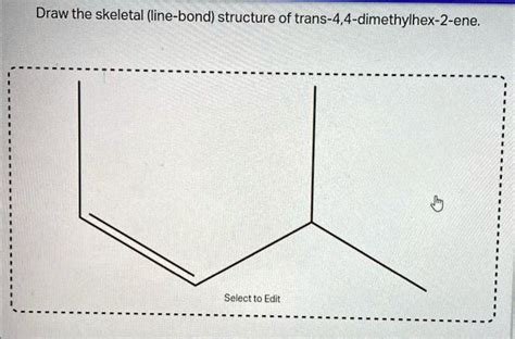 SOLVED Draw The Skeletal Line Bond Structure Of Trans 4 4