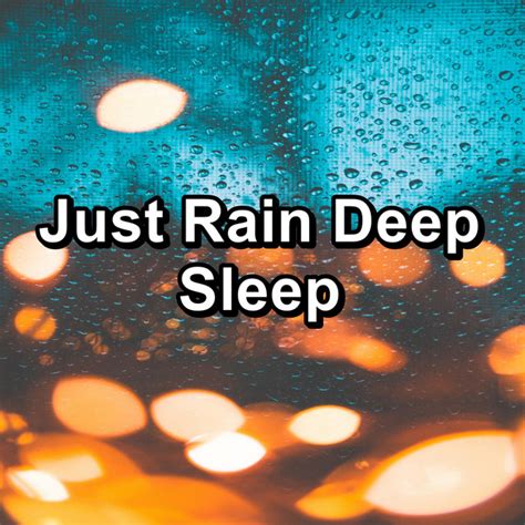 Just Rain Deep Sleep Album By Rain For Deep Sleep Spotify