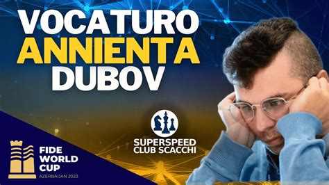 Vocaturo Annienta Dubov L Allenatore Di Carlsen Ai Mondiali Di Scacchi