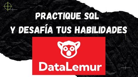 Perfecciona Tu Dominio De Sql Y Desaf A Tus Habilidades Youtube