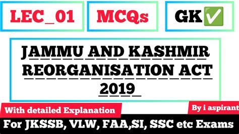 LEC 01 MCQ On J K Reorganisation Act 2019 With Detailed Explanation