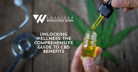 Unlocking Wellness: The Comprehensive Guide to CBD Benefits | American Wholesale Hemp