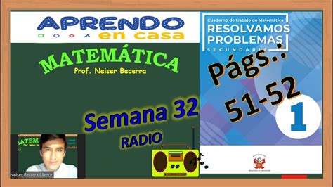 SEMANA 32 1 SECUNDARIA RESOLVAMOS PROBLEMAS 1 Págs 51 52