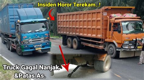 Insiden Horor Terekam Di Tanjakan Bukit Kodok Truck Fuso Gagal Nanjak