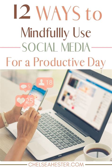 12 mindful intentional social media practices – Artofit