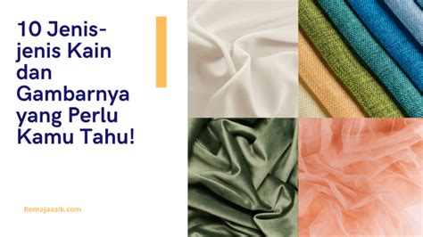 jenis jenis kain  gambarnya  perlu kamu tahu remaja asik