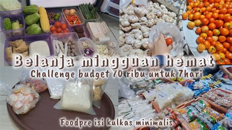 BELANJA MINGGUAN HEMAT CHALLENGE BUDGET 70 RIBU UNTUK 7 HARI FOOD