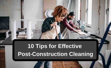 10 Tips for Effective Post-Construction Cleaning