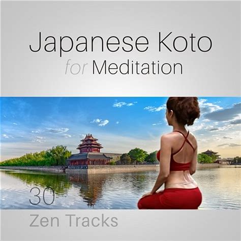 Japanese Koto For Meditation 30 Zen Tracks For Mindfulness Exercises