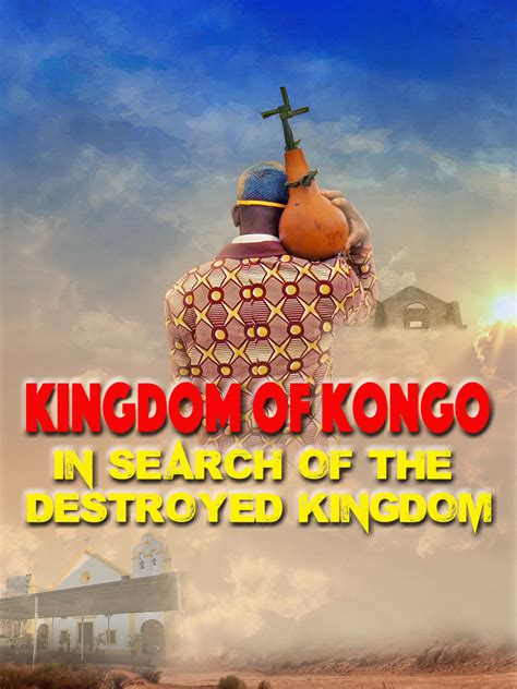 Prime Video: Kingdom of Kongo: In Search of the Destroyed Kingdom