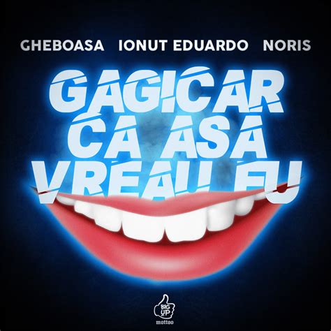 Gheboasă Ionuț Eduardo Noris Gagicar că așa vreau eu Lyrics