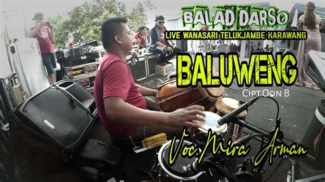 Baluweng Voc Mira Arman Balad Darso Live Wanasari Karawang YouTube