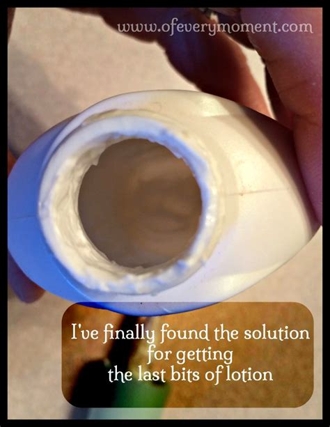 How To Get Every Last Bit Of Lotion Out Of The Bottle The Most