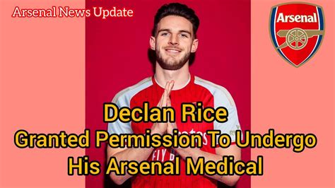 Declan Rice Has Been Granted Permission To Undergo His Arsenal Medical