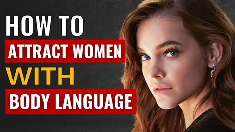 How To Attract Women Using Body Language Youtube