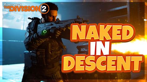 Naked In Descent The Division Nemesis Run Tu Thedivision