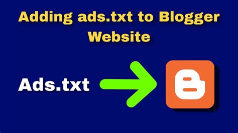 How To Add Ads Txt File In Blogger How To Enable Blogger Custom Ads